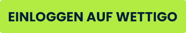 Grüner Button zum Einloggen auf das Wettigo Konto
