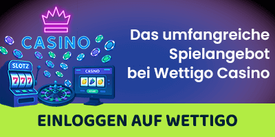 Casino Spielangebot mit Aktionen und Wettigo Bonus
